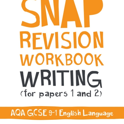 AQA GCSE 9-1 English Language Writing (Papers 1 & 2) Workbook: Ideal for the 2024 and 2025 exams (Collins GCSE Grade 9-1 SNAP Revision)