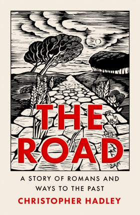 The Road: A Story of Romans and Ways to the Past