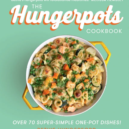 The Hungerpots Cookbook: Over 70 super-simple one-pot dishes!