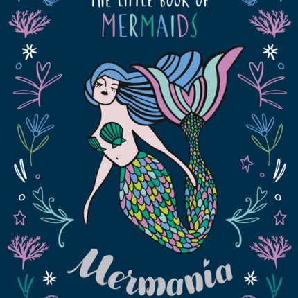 Mermania: The Little Book of Mermaids