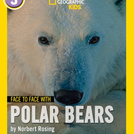 Face to Face with Polar Bears: Level 5 (National Geographic Readers)