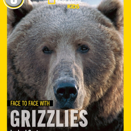 Face to Face with Grizzlies: Level 6 (National Geographic Readers)