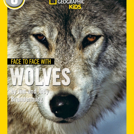 Face to Face with Wolves: Level 6 (National Geographic Readers)