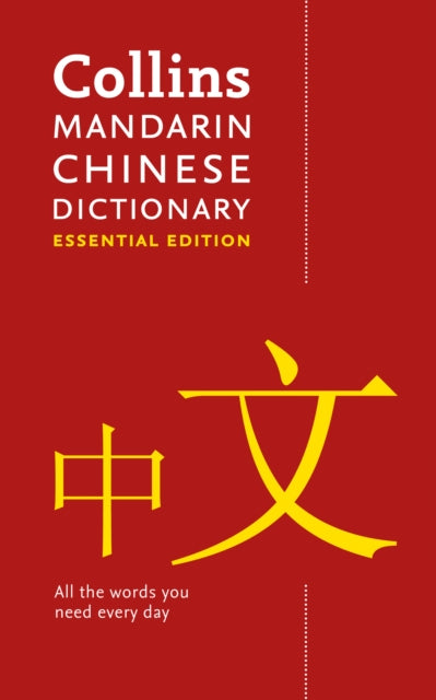 Mandarin Chinese Essential Dictionary: All the words you need, every day (Collins Essential)