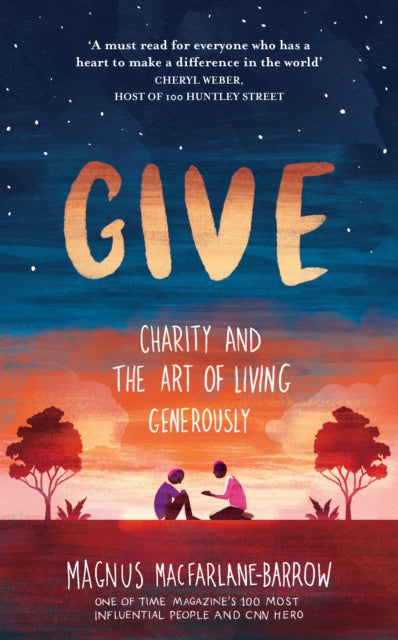 Give: Charity and the Art of Living Generously