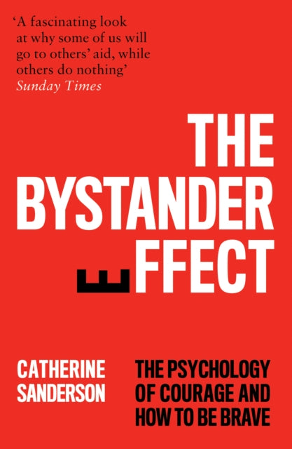 The Bystander Effect: The Psychology of Courage and How to be Brave