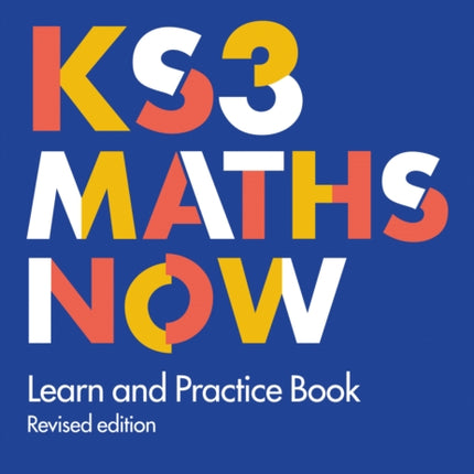 KS3 Maths Now – Learn and Practice Book