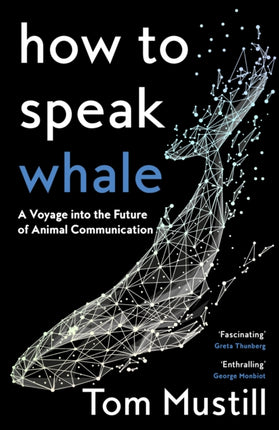 How to Speak Whale: A Voyage into the Future of Animal Communication