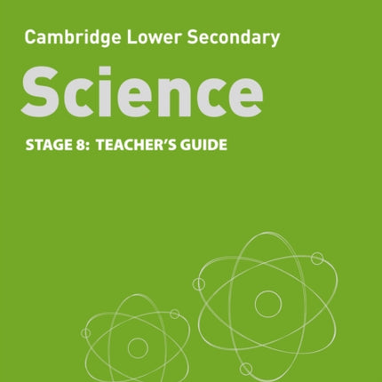 Lower Secondary Science Teacher’s Guide: Stage 8 (Collins Cambridge Lower Secondary Science)