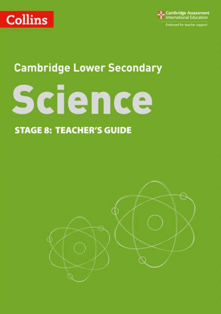 Lower Secondary Science Teacher’s Guide: Stage 8 (Collins Cambridge Lower Secondary Science)