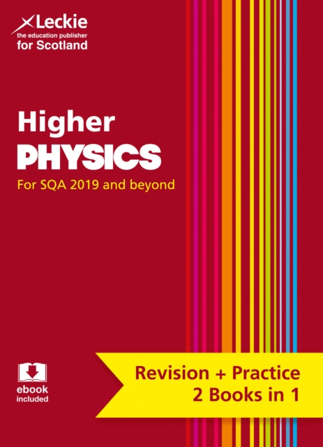 Higher Physics: Preparation and Support for SQA Exams (Leckie Complete Revision & Practice)