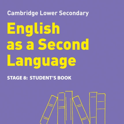 Lower Secondary English as a Second Language Student's Book: Stage 8 (Collins Cambridge Lower Secondary English as a Second Language)