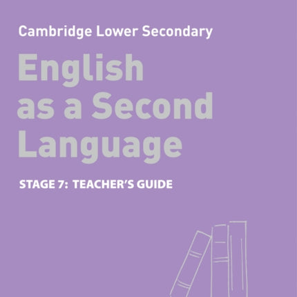 Lower Secondary English as a Second Language Teacher's Guide: Stage 7 (Collins Cambridge Lower Secondary English as a Second Language)