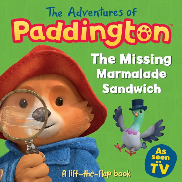 The Adventures of Paddington – The Missing Marmalade Sandwich: A lift-the-flap book