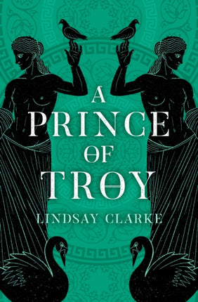 A Prince of Troy (The Troy Quartet, Book 1)