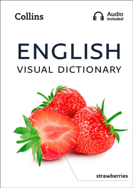 English Visual Dictionary: A photo guide to everyday words and phrases in English (Collins Visual Dictionary)