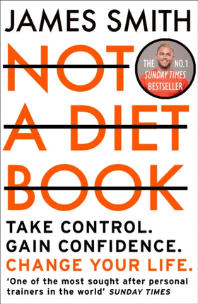 Not a Diet Book: Take Control. Gain Confidence. Change Your Life.