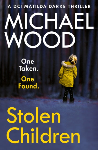 Stolen Children (DCI Matilda Darke Thriller, Book 6)