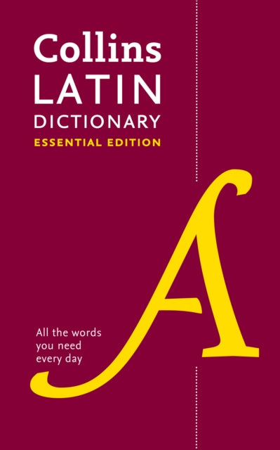 Latin Essential Dictionary: All the words you need, every day (Collins Essential)