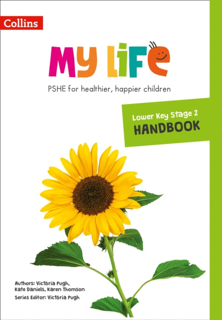 My Life – Lower Key Stage 2 Primary PSHE Handbook