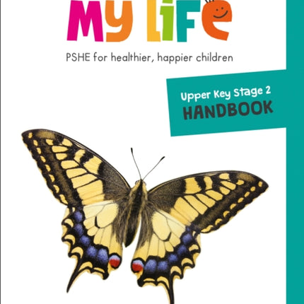 My Life – Upper Key Stage 2 Primary PSHE Handbook