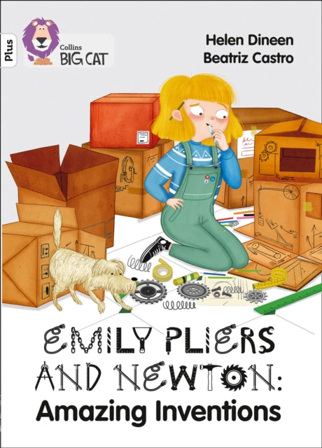 Emily Pliers and Newton: Amazing Inventions: Band 10+/White Plus (Collins Big Cat)