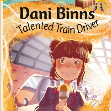 Dani Binns: Talented Train Driver: Band 09/Gold (Collins Big Cat)