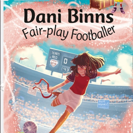 Dani Binns: Fair-play Footballer: Band 10/White (Collins Big Cat)