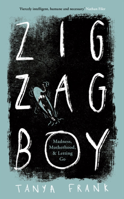 Zig-Zag Boy: Madness, Motherhood and Letting Go