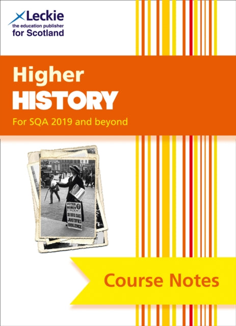 Leckie Course Notes – Higher History (second edition): Comprehensive Textbook to Learn CfE Topics