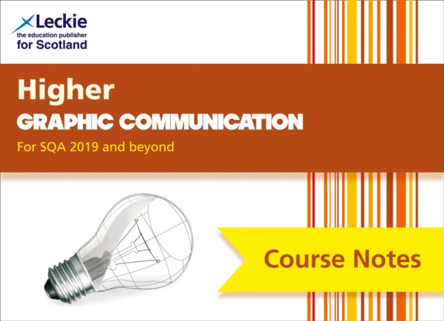 Leckie Course Notes – Higher Graphic Communication (second edition): Comprehensive Textbook to Learn CfE Topics