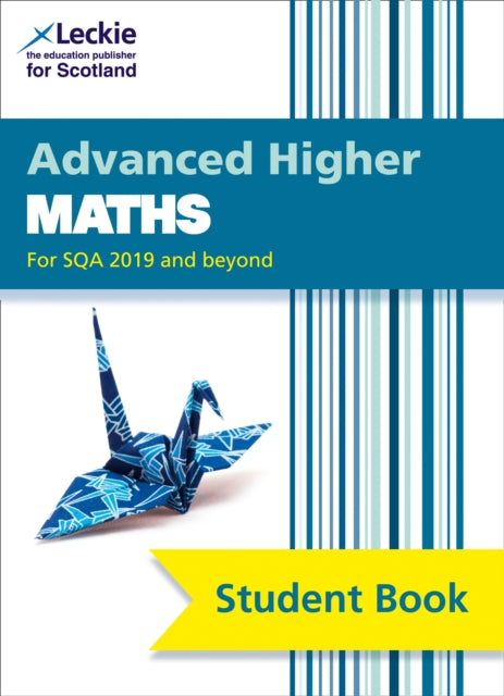 Advanced Higher Maths: Comprehensive textbook for the CfE (Leckie Student Book)