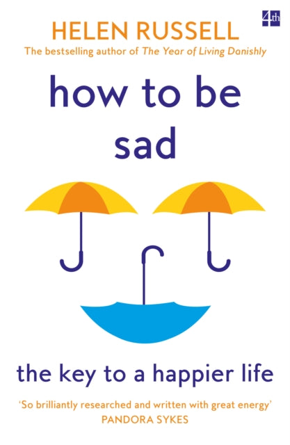 How to be Sad: The Key to a Happier Life