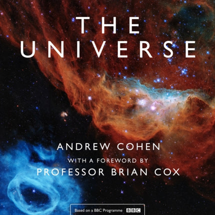 The Universe: The book of the BBC TV series presented by Professor Brian Cox