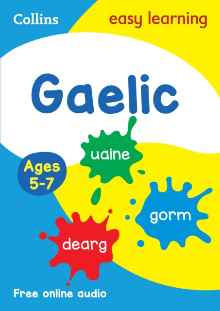 Easy Learning Gaelic Age 5-7: Ideal for learning at home (Collins Easy Learning Primary Languages)