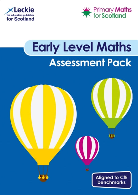 Primary Maths for Scotland Early Level Assessment Pack: For Curriculum for Excellence Primary Maths (Primary Maths for Scotland)