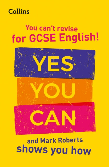 You can’t revise for GCSE 9-1 English! Yes you can, and Mark Roberts shows you how: Ideal for the 2024 and 2025 exams (Collins GCSE Grade 9-1 Revision)