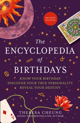 The Encyclopedia of Birthdays [Revised edition]: Know Your Birthday. Discover Your True Personality. Reveal Your Destiny.