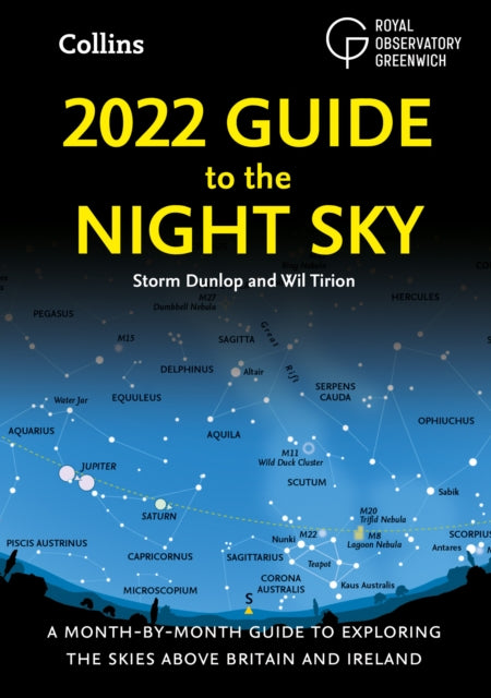 2022 Guide to the Night Sky A monthbymonth guide to exploring the skies above Britain and Ireland