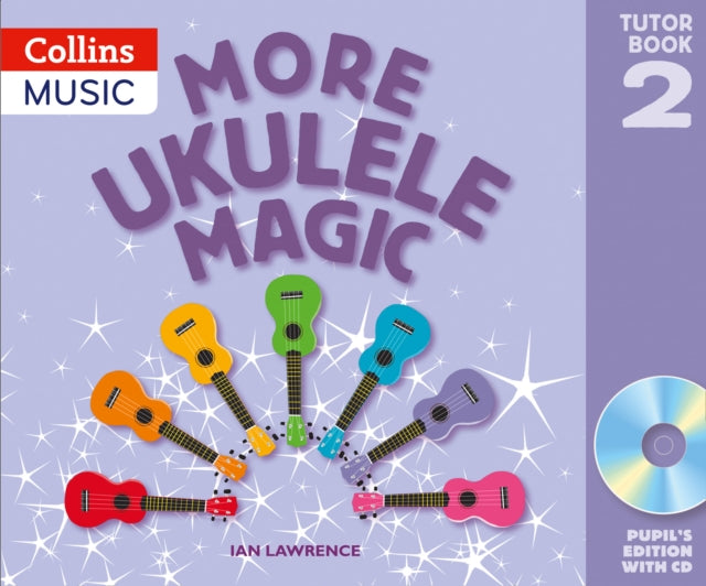 More Ukulele Magic Tutor Book 2  Pupils Book with CD