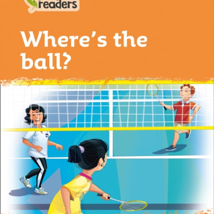 Level 4 – Where’s the ball? (Collins Peapod Readers)