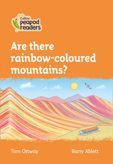 Level 4 – Are there rainbow-coloured mountains? (Collins Peapod Readers)