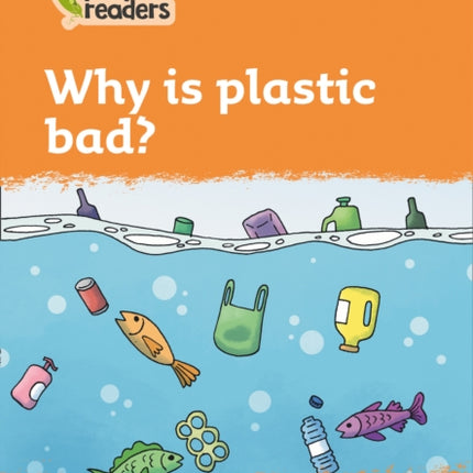 Level 4 – Why is plastic bad? (Collins Peapod Readers)