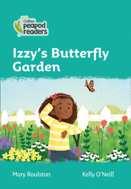 Level 3 – Izzy's Butterfly Garden (Collins Peapod Readers)