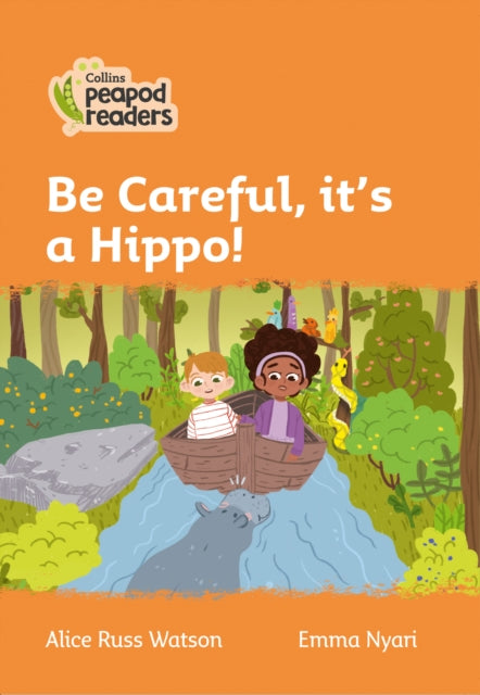 Level 4 – Be Careful, it's a Hippo! (Collins Peapod Readers)