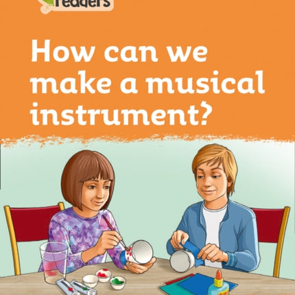 Level 4 – How can we make a musical instrument? (Collins Peapod Readers)