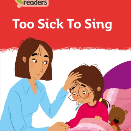 Level 5 – Too Sick To Sing (Collins Peapod Readers)