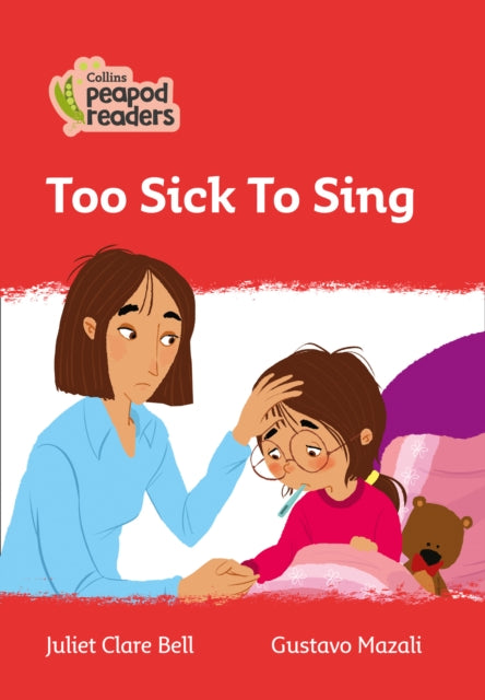 Level 5 – Too Sick To Sing (Collins Peapod Readers)