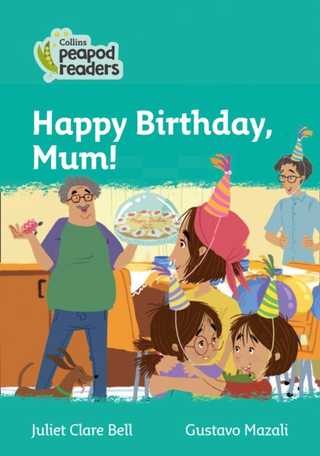 Level 3 – Happy Birthday, Mum! (Collins Peapod Readers)