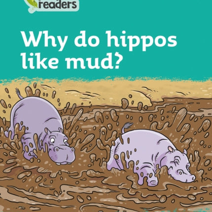 Level 3 – Why do hippos like mud? (Collins Peapod Readers)